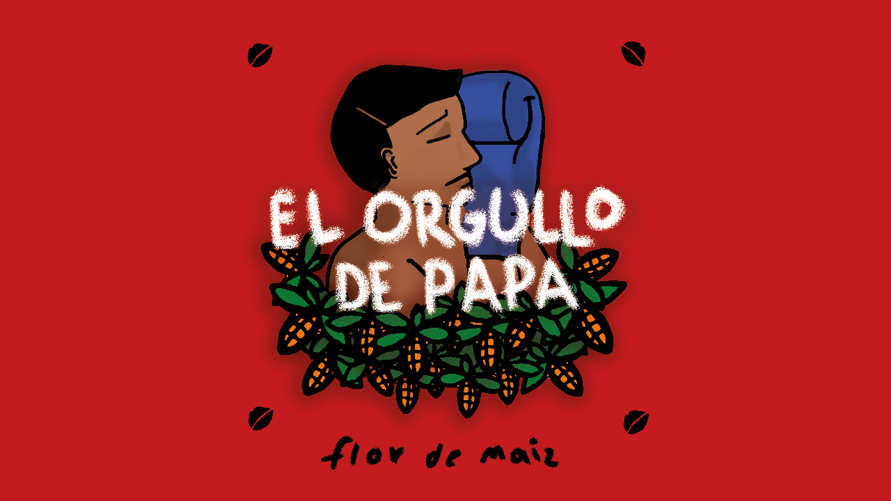 Porta de lyric video del la canción El orgullo de papá de La Flor de Maíz